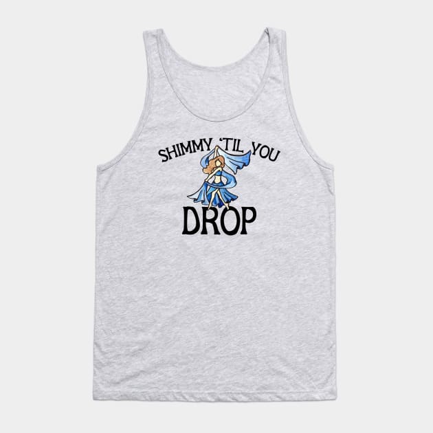 Shimmy til you drop Tank Top by bubbsnugg